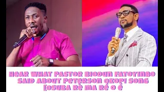 Listen To What Pastor Biodun Fatoyinbo Said About Peterson Okopi Song (OSUBA rè ma ré o é)