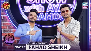 The Night Show with Ayaz Samoo | Fahad Sheikh | Episode 102 | 1st March 2024 | ARY Zindagi