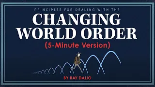 Principles for Dealing with the Changing World Order (5-minute Version) by Ray Dalio