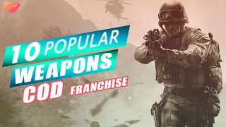 10 Most Popular Weapons In Call of Duty Franchise's History