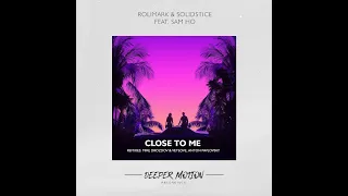 Rolimark & Solidstice feat.Sam Ho - Close To Me (Anton Pavlovsky Remix)