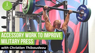 Accessory Work to Improve your Military Press with Christian Thibaudeau