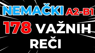 NEMAČKI A2/B1- 178 IZUZETNO VAŽNIH REČI SA OBJAŠNJENJIMA I ASOCIJACIJAMA DA IH ZAPAMTITE