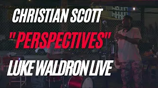 Perspectives - Christian Scott [Live at Til Death NYC]
