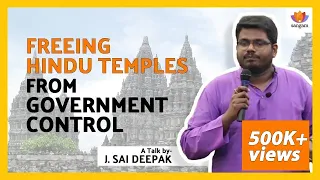 Freeing Hindu Temples from Government Control | Advocate J Sai Deepak | #SangamTalks