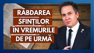 Răbdarea sfinților în vremurile de pe urmă | Cu pastorul Florin Antonie