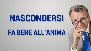 Nascondersi fa bene all'anima