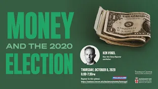 Ken Vogel — Money and the 2020 Election