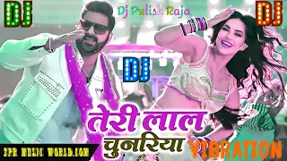 Teri Lal Chunariya Gori Chura Ke Mera Dil Le Gayi Pawan Singh Jyotica Tangri Dj Vibration Remix Song