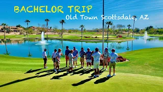 Scottsdale, Arizona - BACHELOR TRIP WEEKEND - Vlog Golfing' & Chillin'