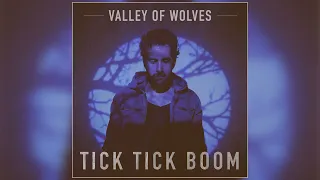 Valley of Wolves - "Tick Tick Boom" (Official Audio)