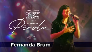 Fernanda Brum, Conferência Amigas de Deus 2024 - Eu sou uma Pérola