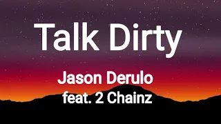 Jason Derulo - Talk Dirty  feat. 2 Chainz (Lyrics)