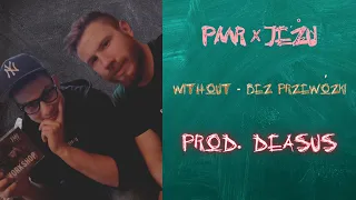 PMR x Jeżu - Without - Bez przewózki (prod. DEASUS)