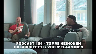 Podcast 154 - Tommi Heinonen // Hiilaridieetti / VHH / Pelaminen