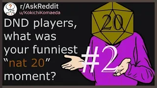 DND players, what was your funniest “nat 20” moment? Part 2 (r/askreddit)