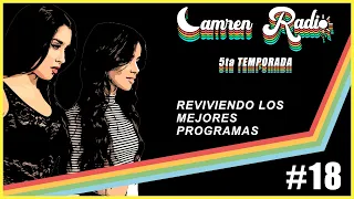 Camren Radio - 5ta Temporada #18: "Reviviendo los mejores Camren Radios"