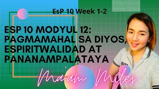 ESP 10 MODYUL 12 PAGMAMAHAL SA DIYOS, ESPIRITWALIDAD AT PANANAMPALATAYA (WEEK 1-2)