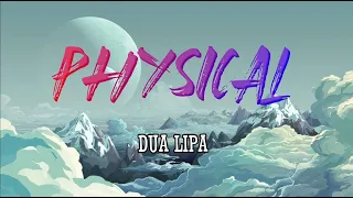 Dua Lipa - Physical (Lyric Video)