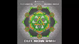 Technical Hitch - Mama India (Out Now Remix) [Official Audio]