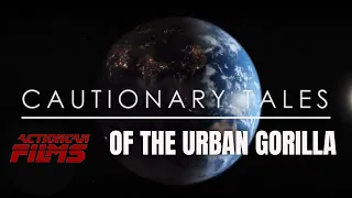 CAUTIONARY TALES OF THE URBAN GORILLA | ActionCAN Film Library | ACTION COMEDY 2019