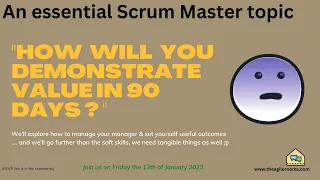 How Scrum Masters demonstrate value in your first 90 days