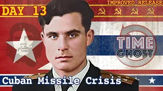 To Save the World Takes Only One Good Man | The Cuban Missile Crisis | Day 13