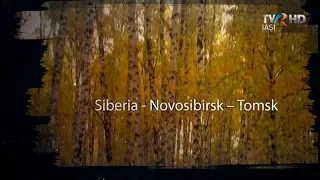 EXPEDITIILE MEMORIEI :   SIBERIA - NOVOSIBIRSK – TOMSK