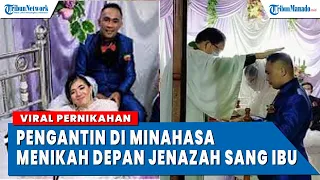 PENGANTIN DI MINAHASA MENIKAH DIDEPAN JENAZAH SANG IBU