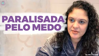 O MEDO ME PARALISA | COMO LIDAR COM O MEDO | Uma reflexão com Dra. Anna Luyza Aguiar