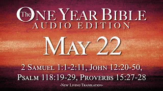 May 22 - One Year Bible Audio Edition