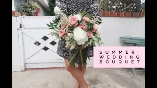 HOW TO MAKE A WEDDING BOUQUET | Summer Inspired
