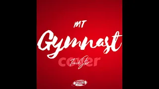 MT - Gymnast(Track Star Cover)