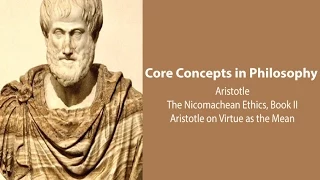 Aristotle, Nicomachean Ethics bk. 2 | Virtue as the Mean | Philosophy Core Concepts