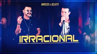 Marcos & Belutti - Irracional (Presente)