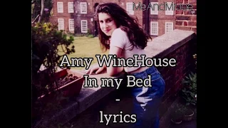 Amy WineHouse - In my Bed • lyrics | MeAndMrJoe