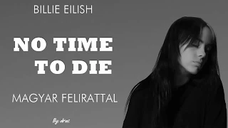 Billie Eilish - No Time To Die magyar felirattal
