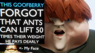 he forgot ants can lift 50 times their weight