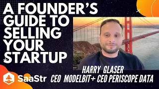 What I Learned Selling My Company: Insights into M&A Harry Glaser, Periscope Data & Modelbit