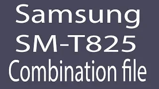 Download Samsung SM-T825 Combination File | Firmware | Flash File