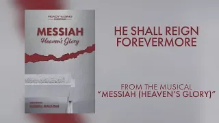 He Shall Reign Forevemore (Lyric Video) | Messiah (Heaven's Glory) [A Ready To Sing Christmas]