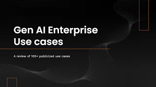 Gen AI 2023 Enterprise Use Cases Summary
