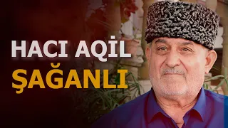 Hacı Aqil kişinin dəyərli söhbətləri