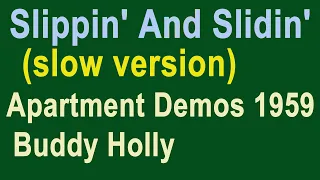 BUDDY HOLLY INFO 25 - 4 versions (1959,1963) of - Slippin' And Slidin' (Slow) - Apartment Demos