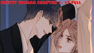 Pretty Woman Chapter 1- 17 full / Recap Manhwa - Manhua