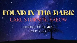 Carl Storm - Found in the Dark (Lyric Video) | This song will make you cry | Copyright Free Music