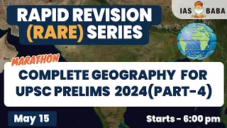[PART 4 ] COMPLETE GEOGRAPHY REVISION FOR UPSC 2024 | MUST WATCH | RAPID REVISION SERIES | #upsc2024