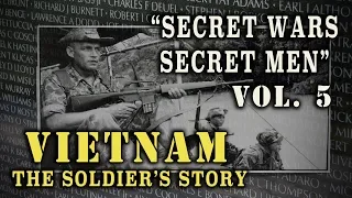 "Vietnam: The Soldier's Story" Doc. Vol. 5 - "Secret Wars, Secret Men"