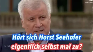 Hört Horst Seehofer (CSU) eigentlich, was Horst Seehofer (CSU) sagt?