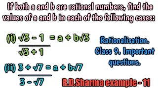 Rationalisation class 9. If both a and b are rational numbers, then find the values of a and b.